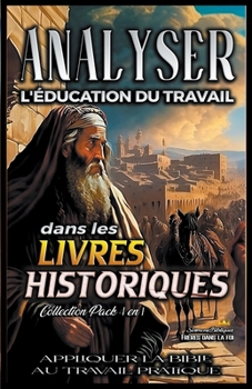 Analiser L'éducation du Travail dans les Livres Historiques (L'Éducation Au Travail Dans La Bible)