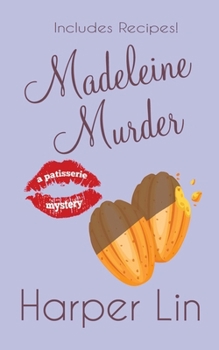 Madeleine Murder - Book #7 of the Patisserie Mystery