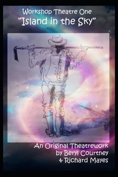 Island in the Sky: Workshop Theatre One: A Theatre-in-Education Project