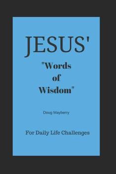 Paperback Jesus' Words of Wisdom: For Daily Life Challenges Book