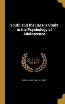 Hardcover Youth and the Race; a Study in the Psychology of Adolescence Book