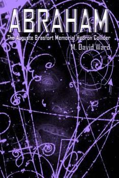 Paperback Abraham: The Auguste Brasfort Memorial Hadron Collider Book