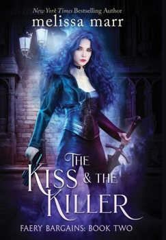 The Kiss & The Killer - Book #2 of the Faery Bargains