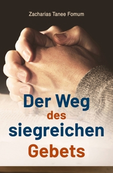 Paperback Der Weg des Siegreichen Gebets [German] Book