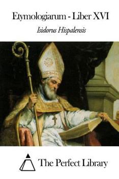 Paperback Etymologiarum - Liber XVI [Latin] Book