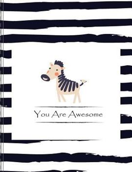 Paperback You Are Awesome: zebra Notebook (Composition Book, Journal) (8.5 x 11 Large) Book