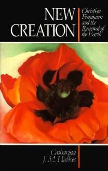 Paperback New Creation: Christian Feminism and the Renewal of the Earth Book