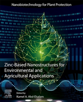 Paperback Zinc-Based Nanostructures for Environmental and Agricultural Applications Book