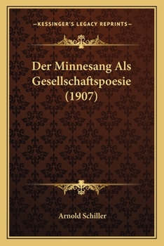 Paperback Der Minnesang Als Gesellschaftspoesie (1907) [German] Book