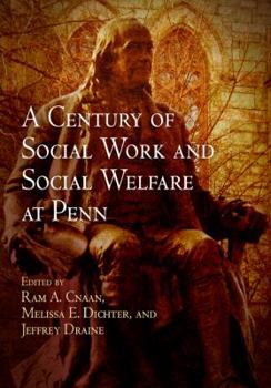 Hardcover A Century of Social Work and Social Welfare at Penn Book