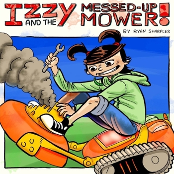 Paperback Izzy and the Messed Up Mower Book