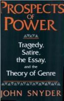Hardcover Prospects of Power: Tragedy, Satire, the Essay, and the Theory of Genre Book