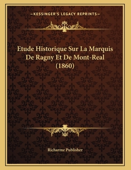 Paperback Etude Historique Sur La Marquis De Ragny Et De Mont-Real (1860) [French] Book