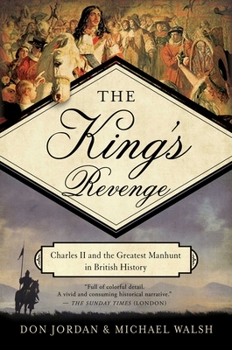 Hardcover The King's Revenge: Charles II and the Greatest Manhunt in British History Book