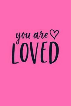 Paperback You Are Loved: Inspirational Notebook / Journal (Hot Pink) 6"x9" Book