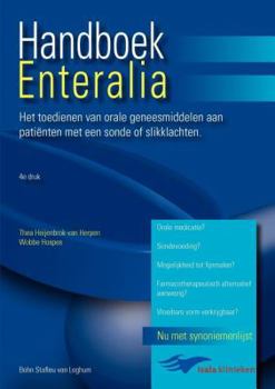 Paperback Handboek Enteralia: Het Toedienen Van Orale Geneesmiddelen Aan Patienten Met Een Sonde of Slikklachten [Dutch] Book