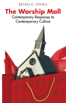 Paperback The Worship Mall: Contemporary Responses to Contemporary Culture Book