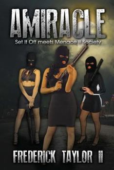 Amiracle: Set It Off Meets Menace II Society
