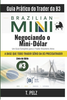 NEGOCIAÇÃO DO MINI DÓLAR (B3/Mini Ibovespa): WDO, COPOM e Estratégias Macroeconômicas (Portuguese Edition)