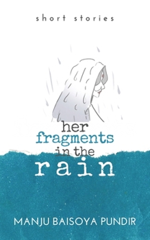 Paperback Her Fragments in the Rain: Short Stories Book