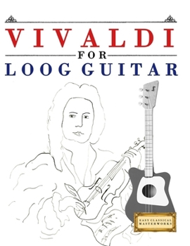 Paperback Vivaldi for Loog Guitar: 10 Easy Themes for Loog Guitar Beginner Book