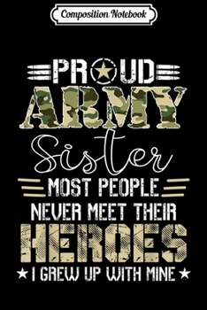 Composition Notebook: Proud Army Sister - Pride Military Sister I Grew Up  Journal/Notebook Blank Lined Ruled 6x9 100 Pages