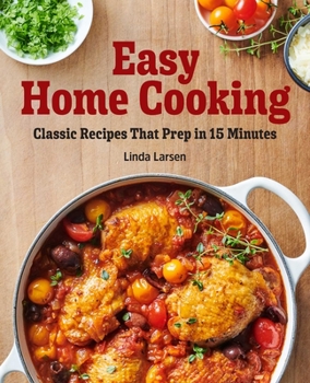 Paperback Easy Home Cooking: Classic Recipes That Prep in 15 Minutes Book