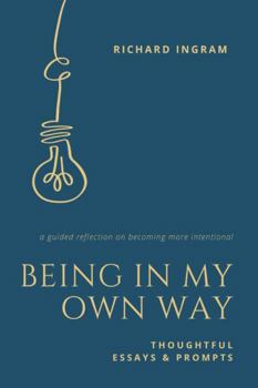 Paperback Being in My Own Way: Thoughtful Essays and Prompts Book