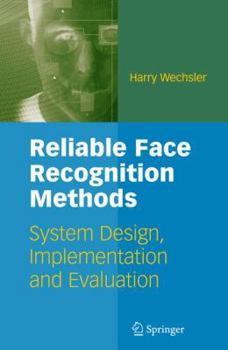 Paperback Reliable Face Recognition Methods: System Design, Implementation and Evaluation Book