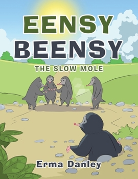 Paperback Eensy Beensy: The Slow Mole Book