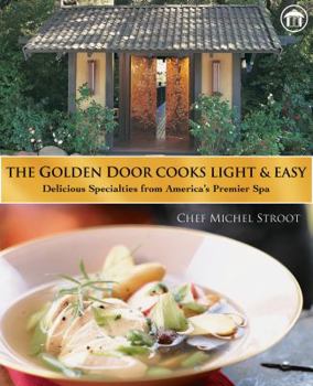 Hardcover The Golden Door Cooks Light & Easy: Delicious Recipes from America's Premier Spa Book