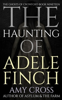 The Haunting of Adele Finch (The Ghosts of Crowford)