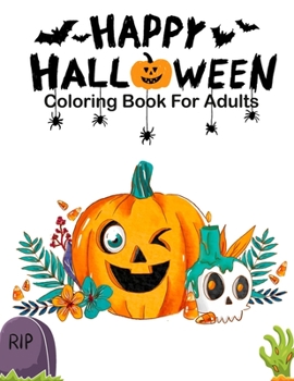 Paperback Happy Halloween Coloring Books For Adults: Over 26 Halloween Designs Featuring, witches, pumpkins, vampire, haunted houses, make and so much more Stre Book