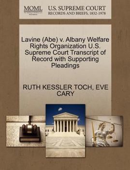 Paperback Lavine (Abe) V. Albany Welfare Rights Organization U.S. Supreme Court Transcript of Record with Supporting Pleadings Book