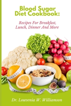 Blood sugar diet cookbook: Recipes for breakfast, lunch, and more