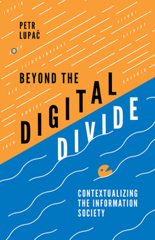 Hardcover Beyond the Digital Divide: Contextualizing the Information Society Book