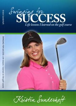 Paperback Swinging For Success: Life Lessons I Learned on the Golf Course Book