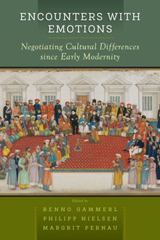 Paperback Encounters with Emotions: Negotiating Cultural Differences Since Early Modernity Book