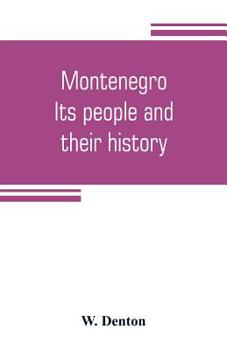 Paperback Montenegro; its people and their history Book