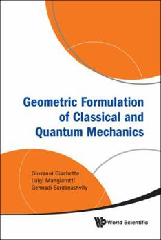 Hardcover Geometric Formulation of Classical and Quantum Mechanics Book