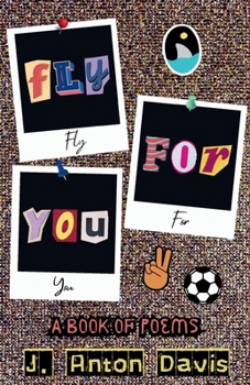Fly for you: A book of poems