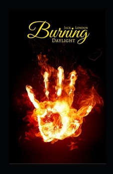 Paperback Burning Daylight: illustrated Edtion Book