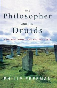 Paperback The Philosopher and the Druids: A Journey Among the Ancient Celts Book