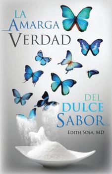 Hardcover La Amarga Verdad Del Dulce Sabor [Spanish] Book