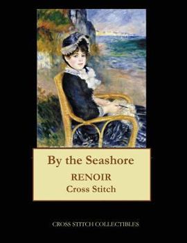 Paperback By the Seashore: Renoir cross stitch pattern Book