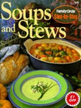 Soups and Stews ("Family Circle" Step-by-step) - Book  of the Family Circle Step-By-Step