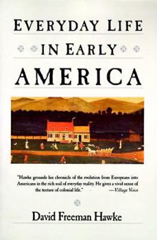 Everyday Life in Early America - Book  of the Everyday Life in America