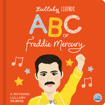 Board book Lullaby Legends: ABC of Freddie Mercury: A Rhyming Lullaby Book