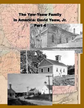 Paperback The Yaw-Yeaw Family in America, Volume 4: David Yeaw, Jr. Book