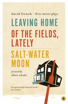 Paperback Leaving Home/Of the Fields, Lately/Salt-Water Moon: Three Mercer Plays Book
